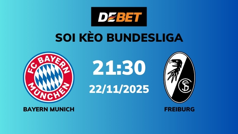 Soi kèo Bayern Munich vs Freiburg – 21h30 – 22/11 – Bundesliga